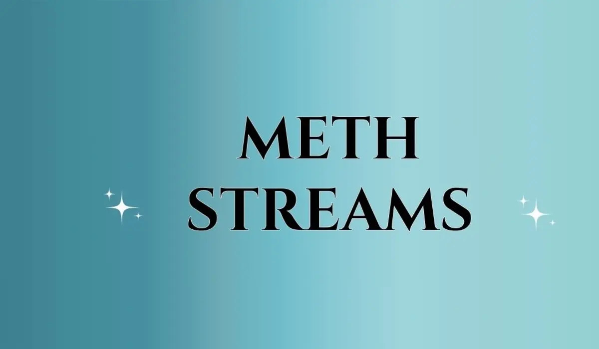 What Is Meth Streams?
